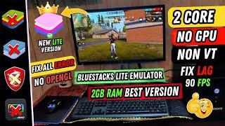 BLUESTACKS 5 BEST VERSION FOR LOW END PC - 2GB RAM NO GRAPHIC CARD | BLUESTACKS LITE FOR FREE FIRE