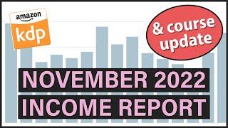 November 2022 Income Report (& KDP COURSE UPDATE)