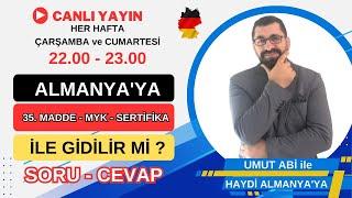 35.Madde ve MYK ile Almanya'ya Gelmek 16. madde şart mı?  CANLI YAYIN Ücretsiz SORU-CEVAP