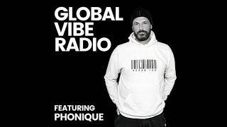 Phonique - Global Vibe Radio Mix