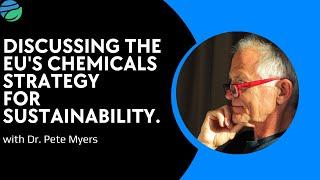 Discussing the EU's Chemicals Strategy for Sustainability with Dr. Pete Myers