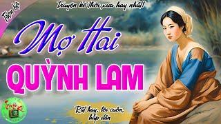 Mợ Hai Quỳnh Lam - Truyện kể thời xưa rất hay và cảm động, nghe hay cả xóm truyền tai nhau.