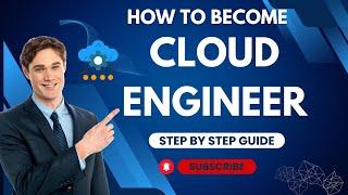 How To Become A Cloud Engineer From Scratch | Salary, Responsibilities, Roadmap Step By Step Guide