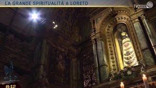 La grande spiritualità a Loreto