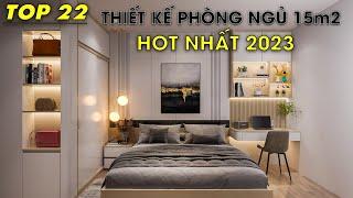 NỘI THẤT PHÒNG NGỦ 15M2 ĐẸP NHẤT 2023 [New Home 24H]