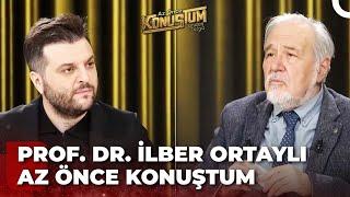 Prof. Dr. İlber Ortaylı - Prof. Dr. Celal Şengör | Candaş Tolga Işık ile Az Önce Konuştum