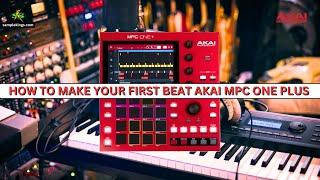 HOW TO MAKE YOUR FIRST BEAT AKAI MPC ONE PLUS BEAT.