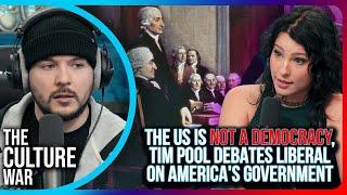 The US Is NOT A Democracy, Tim Pool DEBATES Liberal On America's Government