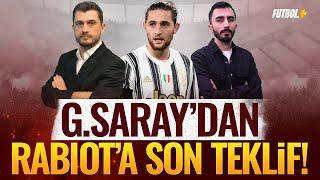 Galatasaray'dan Rabiot'a son teklif! | Onur Özkan & Murat Köten