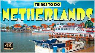 20 Best Things to do in Netherlands (Europe) | Netherlands Travel 4K