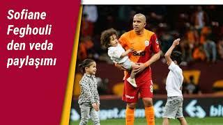 Sofiane Feghouli den veda paylaşımı