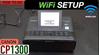 Canon Selphy CP1300 WiFi Setup, Wireless Setup, Connect To Home WiFi Network.