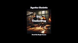 Agatha Christie's Audiobook "The UnderDog" Read By Hugh Fraser