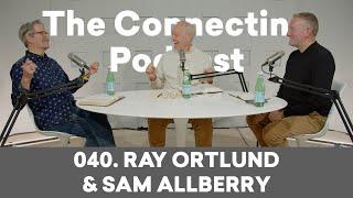 040. Ray Ortlund and Sam Allberry | The Connecting Podcast