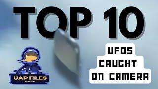 TOP 10 BEST UFO VIDEOS OF ALL TIME | UAP Files Edition | 2024 #ufo 