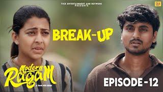 Break Up | Epi - 12 | Modern Ragam | Vinu Priya | Gunalan | Sabarishwaran | Tamil Love Webseries