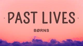 BØRNS - Past Lives (Lyrics)