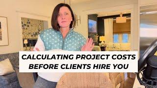 Calculating project costs before clients hire you | Resilient by Design | Interior design podcast