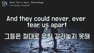 Bishop Briggs - Never Tear Us Apart (한글 자막, 가사, 해석, 팝송, 번역) Fifty Shades Freed OST