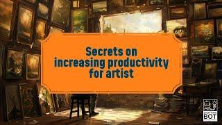 Secrets to focus your productivity as artist