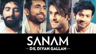 Dil Diyan Gallan | Sanam