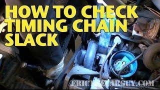 How To Check Timing Chain Slack -EricTheCarGuy