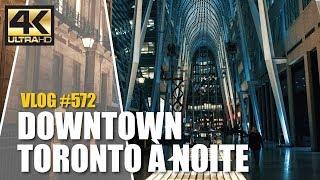 Um Pouquinho Do Centro De Toronto À Noite  | DAILY VLOG #572