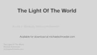 Michael Schroeder - The Light Of The World - Lyric Video