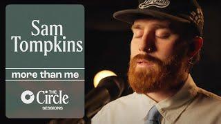 Sam Tompkins - more than me (Live) | The Circle° Sessions