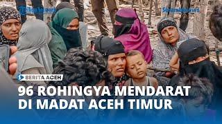 96 Imigran Rohingya Kembali Mendarat di Aceh Timur