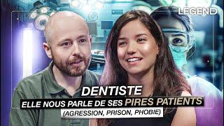 DENTISTE, ELLE NOUS PARLE DE SES PIRES PATIENTS (Agression, prison, phobie)