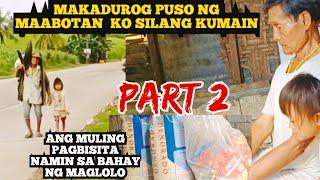 PART2 MAKADUROG PUSO ANG MULING PAGBISITA NAMIN SA BAHAY NG MAGLOLO! NAABUTAN  NAMING SAGING LANG??