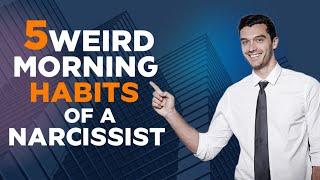 5 Weird Morning Habits Of A Narcissist | Must Watch | Zen Wisdom Wave