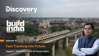 BUILD INDIA EP  15 FAST TRACKING INTO THE FUTURE- Nagpur Metro