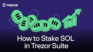 How to Stake Solana (SOL) with Trezor | Secure staking with full self-custody