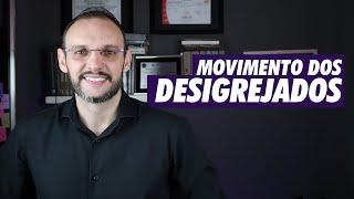 MOVIMENTO DOS DESIGREJADOS