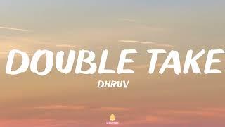 dhruv - double take (Lyrics)