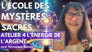 Atelier 4 : L’ÉNERGIE DE L’ARGENT - L'École des Mystères Sacrés avec Véronique Solana