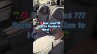  Best United 777 Seats for Families to Hawaii  #hawaii #unitedairlines #united #first class