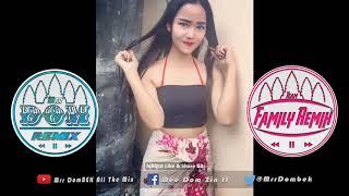 ស្លុយកប់ NEw Melody Remix 2018 NEw Song Nonstop Melody Dj khmer 2018 By Family Remix Ft Mrr DomBek