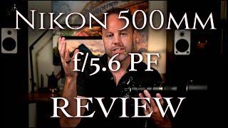 Nikon 500mm f5.6 PF Review