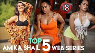 AMIKA SHAILHOT WEB SERIES.. TOP-5...LIST... 