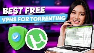 Best Free VPN for Torrenting and P2P (2024 Updated)