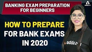 How to Prepare for Bank Exams 2020 | Banking Exam Preparation for Beginners