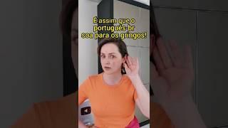 Como os gringos ouvem o PORTUGUÊS BRASILEIRO? #gringa