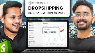 How He Made ₹6 Crores With Indian Dropshipping In 30 days  Ft. @IamKshitijThorat