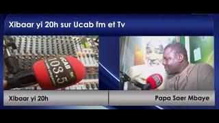 Xibaar yi 20h du vendredi 22 novembre   2024 sur Ucab fm et Tv avec Papa Saer Mbaye