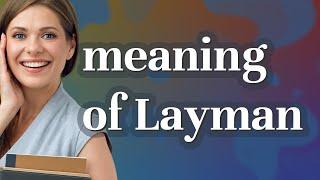 Layman | meaning of Layman