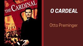 O Cardeal (1963), de Otto Preminger, filme completo e legendado em português