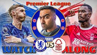 CHELSEA 1-1 NOTTINGHAM FOREST LIVE WATCH ALONG & REACTIONS | PREMIER LEAGUE MATCH